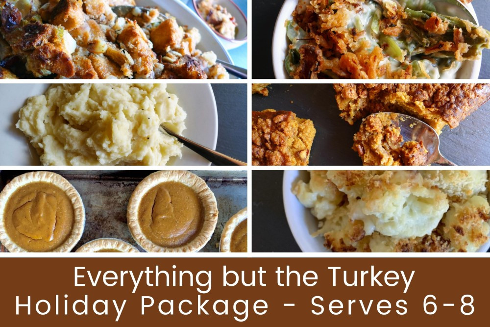 Everything but the Turkey - HOLIDAY PACKAGE (SERVES 6-8)
