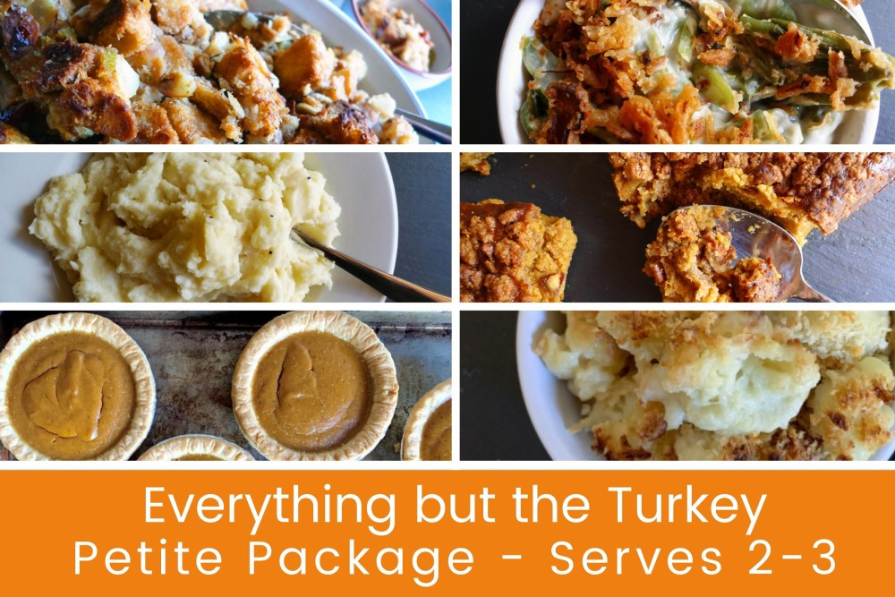 Everything but the Turkey - PETITE PACKAGE (SERVES 2-3)